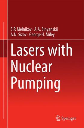 Melnikov / Miley / Sinyanskii |  Lasers with Nuclear Pumping | Buch |  Sack Fachmedien