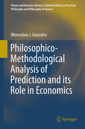 Gonzalez |  Philosophico-Methodological Analysis of Prediction and its Role in Economics | eBook | Sack Fachmedien
