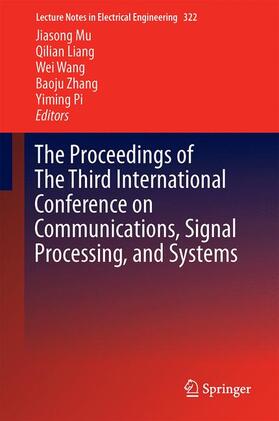 Mu / Liang / Pi |  The Proceedings of the Third International Conference on Communications, Signal Processing, and Systems | Buch |  Sack Fachmedien