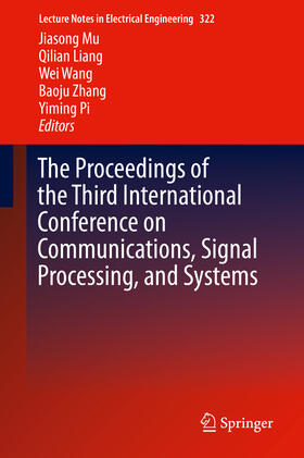 Mu / Liang / Wang |  The Proceedings of the Third International Conference on Communications, Signal Processing, and Systems | eBook | Sack Fachmedien