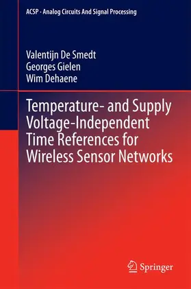 De Smedt / Dehaene / Gielen |  Temperature- and Supply Voltage-Independent Time References for Wireless Sensor Networks | Buch |  Sack Fachmedien