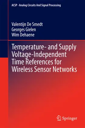 De Smedt / Gielen / Dehaene |  Temperature- and Supply Voltage-Independent Time References for Wireless Sensor Networks | eBook | Sack Fachmedien