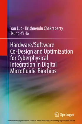 Luo / Chakrabarty / Ho |  Hardware/Software Co-Design and Optimization for Cyberphysical Integration in Digital Microfluidic Biochips | eBook | Sack Fachmedien