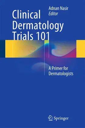 Nasir |  Clinical Dermatology Trials 101 | Buch |  Sack Fachmedien