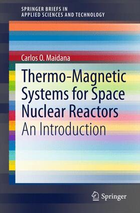 Maidana |  Thermo-Magnetic Systems for Space Nuclear Reactors | Buch |  Sack Fachmedien