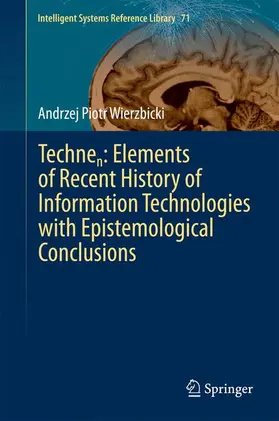 Wierzbicki |  Technen: Elements of Recent History of Information Technologies with Epistemological Conclusions | Buch |  Sack Fachmedien