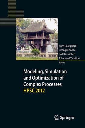 Bock / Schlöder / Hoang |  Modeling, Simulation and Optimization of Complex Processes - HPSC 2012 | Buch |  Sack Fachmedien
