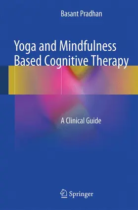 Pradhan |  Yoga and Mindfulness Based Cognitive Therapy | Buch |  Sack Fachmedien