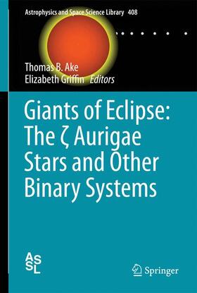 Griffin / Ake |  Giants of Eclipse: The ¿ Aurigae Stars and Other Binary Systems | Buch |  Sack Fachmedien