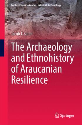 Sauer |  The Archaeology and Ethnohistory of Araucanian Resilience | Buch |  Sack Fachmedien