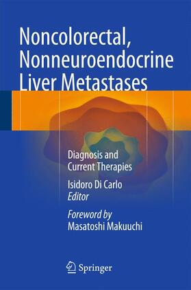 Di Carlo |  Noncolorectal, Nonneuroendocrine Liver Metastases | Buch |  Sack Fachmedien