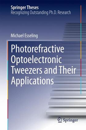 Esseling |  Photorefractive Optoelectronic Tweezers and Their Applications | Buch |  Sack Fachmedien