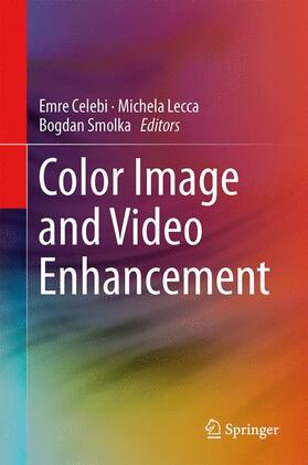 Celebi / Smolka / Lecca |  Color Image and Video Enhancement | Buch |  Sack Fachmedien
