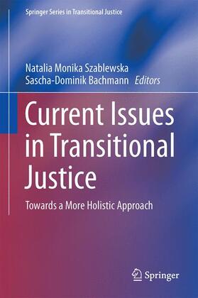 Bachmann / Szablewska |  Current Issues in Transitional Justice | Buch |  Sack Fachmedien