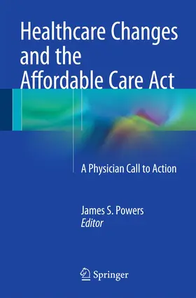 Powers |  Healthcare Changes and the Affordable Care Act | Buch |  Sack Fachmedien