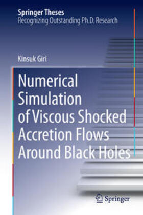 Giri |  Numerical Simulation of Viscous Shocked Accretion Flows Around Black Holes | Buch |  Sack Fachmedien