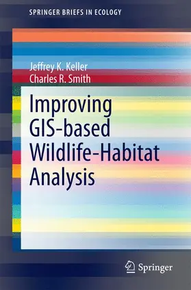 Smith / Keller |  Improving GIS-based Wildlife-Habitat Analysis | Buch |  Sack Fachmedien