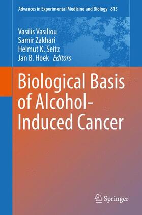 Vasiliou / Hoek / Zakhari |  Biological Basis of Alcohol-Induced Cancer | Buch |  Sack Fachmedien