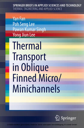 Fan / Lee / Singh |  Thermal Transport in Oblique Finned Micro/Minichannels | eBook | Sack Fachmedien