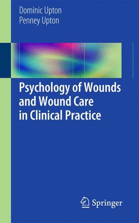 Upton |  Psychology of Wounds and Wound Care in Clinical Practice | Buch |  Sack Fachmedien