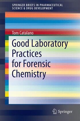 Catalano |  Good Laboratory Practices for Forensic Chemistry | Buch |  Sack Fachmedien
