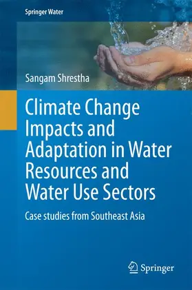 Shrestha |  Climate Change Impacts and Adaptation in Water Resources and Water Use Sectors | Buch |  Sack Fachmedien