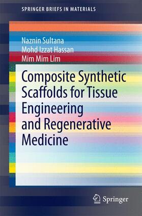 Sultana / Lim / Hassan |  Composite Synthetic Scaffolds for Tissue Engineering and Regenerative Medicine | Buch |  Sack Fachmedien