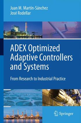 Martín-Sánchez / Rodellar |  ADEX Optimized Adaptive Controllers and Systems | Buch |  Sack Fachmedien