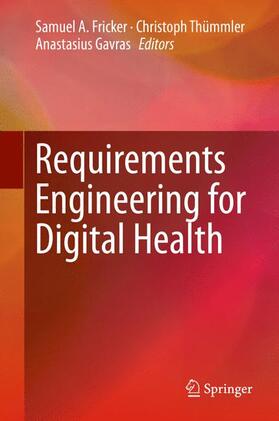 Fricker / Gavras / Thümmler |  Requirements Engineering for Digital Health | Buch |  Sack Fachmedien