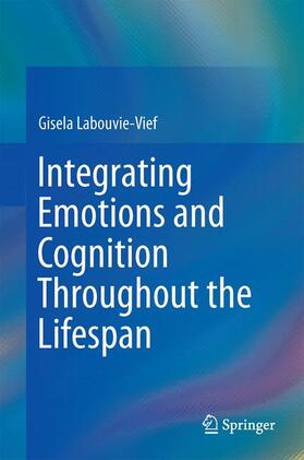 Labouvie-Vief |  Integrating Emotions and Cognition Throughout the Lifespan | Buch |  Sack Fachmedien