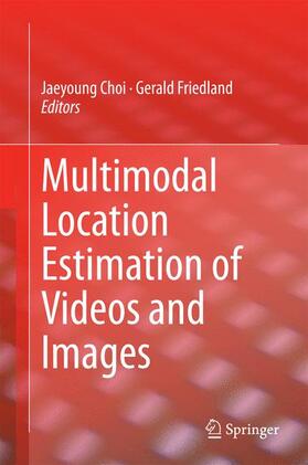 Friedland / Choi |  Multimodal Location Estimation of Videos and Images | Buch |  Sack Fachmedien