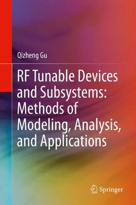 Gu |  RF Tunable Devices and Subsystems: Methods of Modeling, Analysis, and Applications | Buch |  Sack Fachmedien