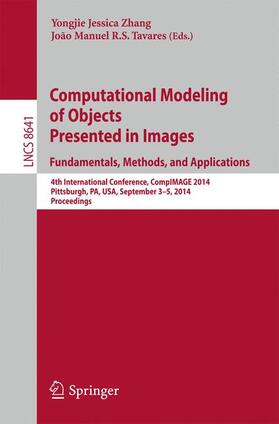 Tavares / Zhang |  Computational Modeling of Objects Presented in Images: Fundamentals, Methods, and Applications | Buch |  Sack Fachmedien