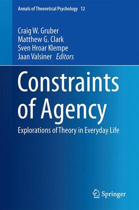 Gruber / Valsiner / Clark |  Constraints of Agency | Buch |  Sack Fachmedien