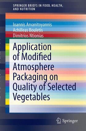 Bouletis / Arvanitoyannis / Ntionias |  Application of Modified Atmosphere Packaging on Quality of Selected Vegetables | Buch |  Sack Fachmedien