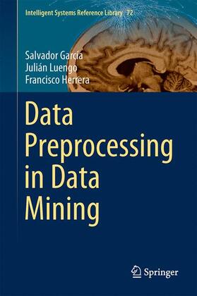 García / Herrera / Luengo |  Data Preprocessing in Data Mining | Buch |  Sack Fachmedien
