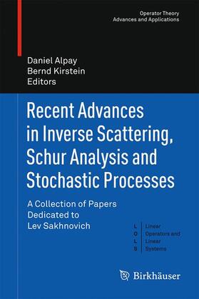 Kirstein / Alpay |  Recent Advances in Inverse Scattering, Schur Analysis and Stochastic Processes | Buch |  Sack Fachmedien