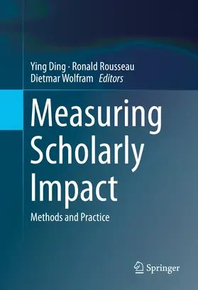 Ding / Rousseau / Wolfram |  Measuring Scholarly Impact | eBook | Sack Fachmedien