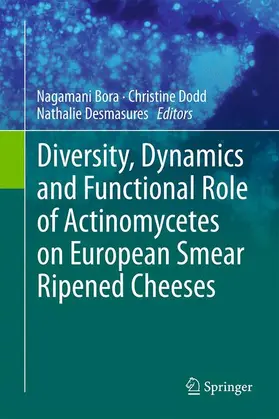 Bora / Desmasures / Dodd |  Diversity, Dynamics and Functional Role of Actinomycetes on European Smear Ripened Cheeses | Buch |  Sack Fachmedien