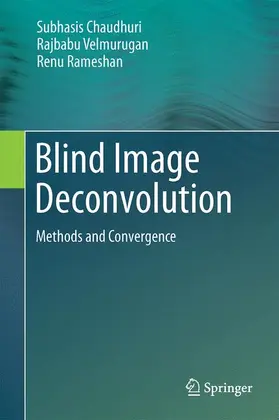 Chaudhuri / Rameshan / Velmurugan |  Blind Image Deconvolution | Buch |  Sack Fachmedien