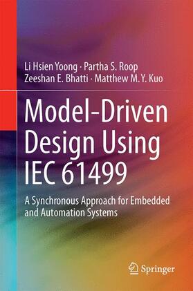 Yoong / Kuo / Roop |  Model-Driven Design Using IEC 61499 | Buch |  Sack Fachmedien