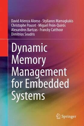 Atienza Alonso / Mamagkakis / Poucet |  Dynamic Memory Management for Embedded Systems | Buch |  Sack Fachmedien