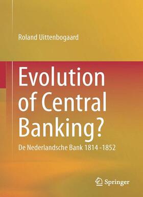 Uittenbogaard |  Evolution of Central Banking? | Buch |  Sack Fachmedien