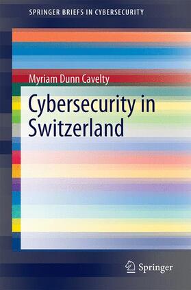 Dunn Cavelty |  Cybersecurity in Switzerland | Buch |  Sack Fachmedien