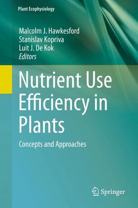 Hawkesford / De Kok / Kopriva |  Nutrient Use Efficiency in Plants | Buch |  Sack Fachmedien