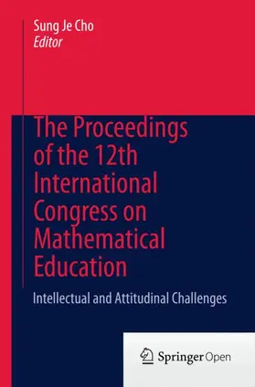 Cho |  The Proceedings of the 12th International Congress on Mathematical Education | Buch |  Sack Fachmedien