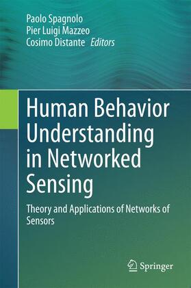 Spagnolo / Distante / Mazzeo |  Human Behavior Understanding in Networked Sensing | Buch |  Sack Fachmedien