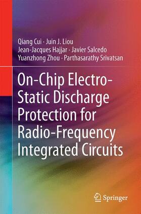 Cui / Liou / Srivatsan |  On-Chip Electro-Static Discharge (ESD) Protection for Radio-Frequency Integrated Circuits | Buch |  Sack Fachmedien