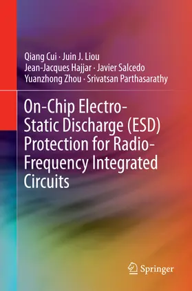 Cui / Liou / Hajjar |  On-Chip Electro-Static Discharge (ESD) Protection for Radio-Frequency Integrated Circuits | eBook | Sack Fachmedien