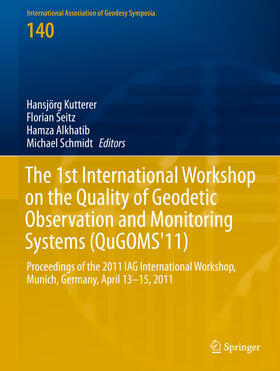 Kutterer / Seitz / Alkhatib |  The 1st International Workshop on the Quality of Geodetic Observation and Monitoring Systems (QuGOMS'11) | eBook | Sack Fachmedien